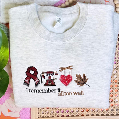 I Remember it All Too Well | Taylor EMBROIDERED Sweatshirt Crewneck or Hoodie