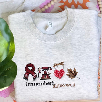 I Remember it All Too Well | Taylor EMBROIDERED Sweatshirt Crewneck or Hoodie