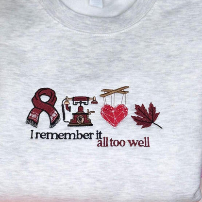 I Remember it All Too Well | Taylor EMBROIDERED Sweatshirt Crewneck or Hoodie